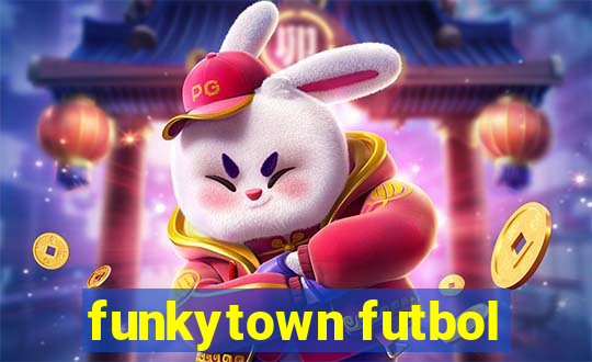 funkytown futbol